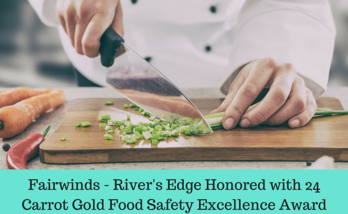 fairwinds-rivers-edge-honored-with-24-carrot-gold-food-safety-excellence-award