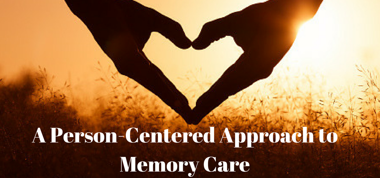 Person Centered Approach to Memory Care