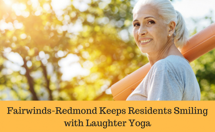 Fairwinds - Redmond Keeps Residents Smiling with Laughter Yoga