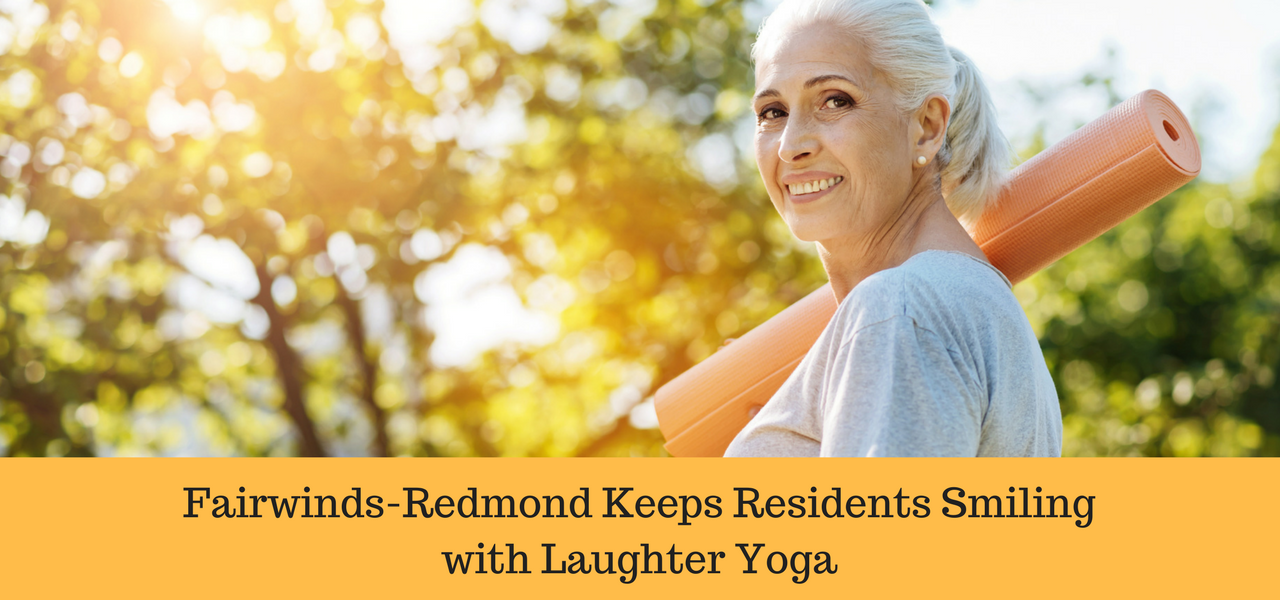 Fairwinds - Redmond Keeps Residents Smiling with Laughter Yoga