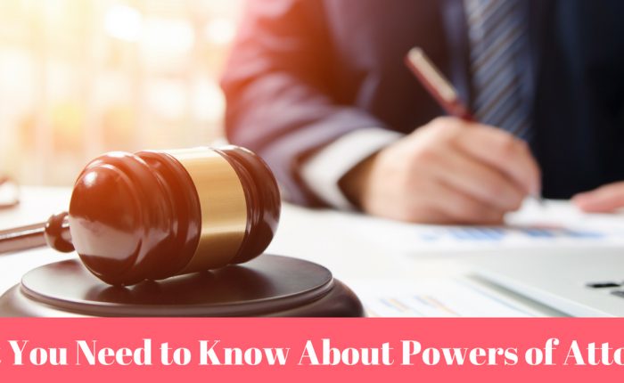 What You Need to Know About Powers of Attorney