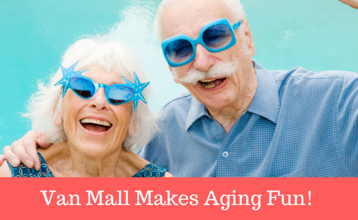 Van Mall Makes Aging Fun!