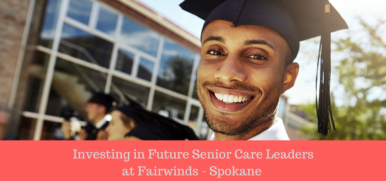 Investing in Future Senior Care Leaders Fairwinds - Spokane