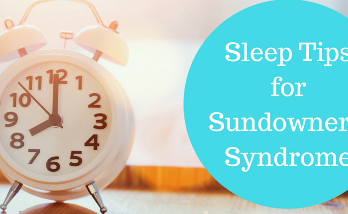 Sleep Tips for Sundowner's Syndrome