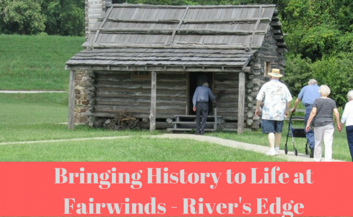 Bringing History to Life at Fairwinds - River's Edge