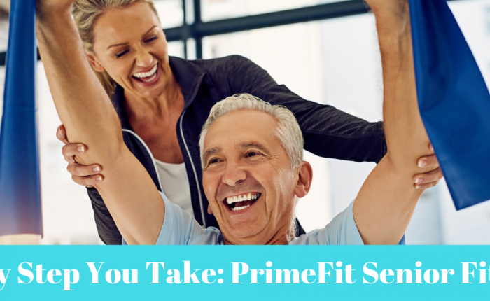 Every Step You Take: PrimeFit Senior Fitness