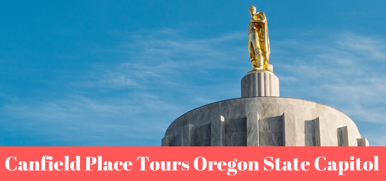 Canfield Place Tours Oregon State Capitol