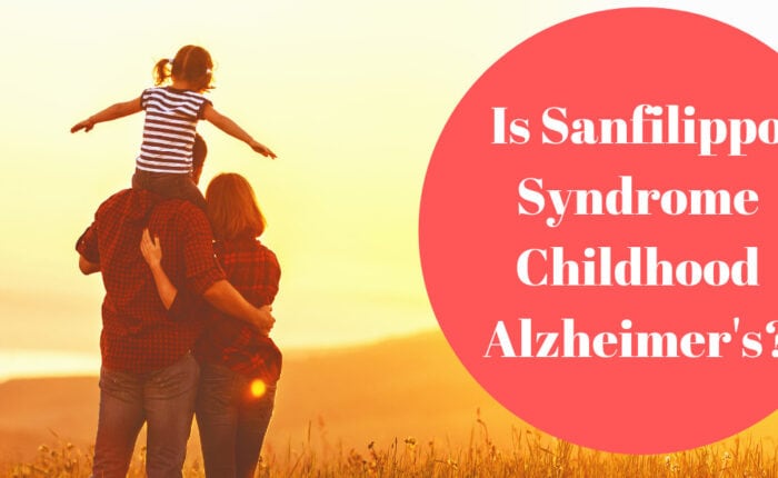 Is Sanfilippo Syndrome Childhood Alzheimer's?