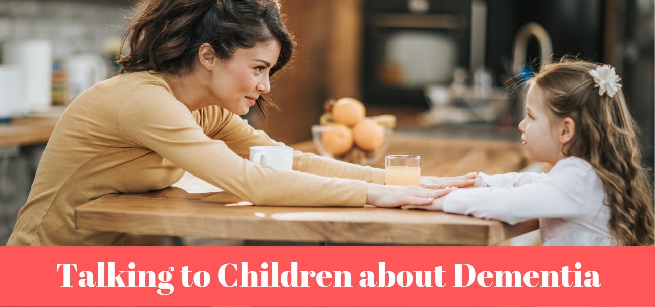 Talking to Children about Dementia
