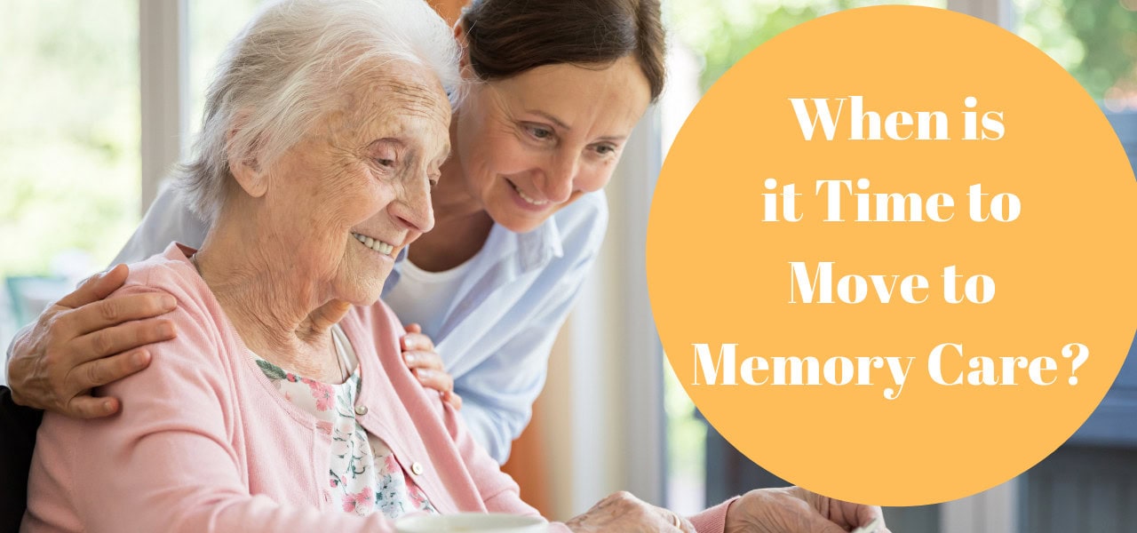 When is it Time to Move to Memory Care?