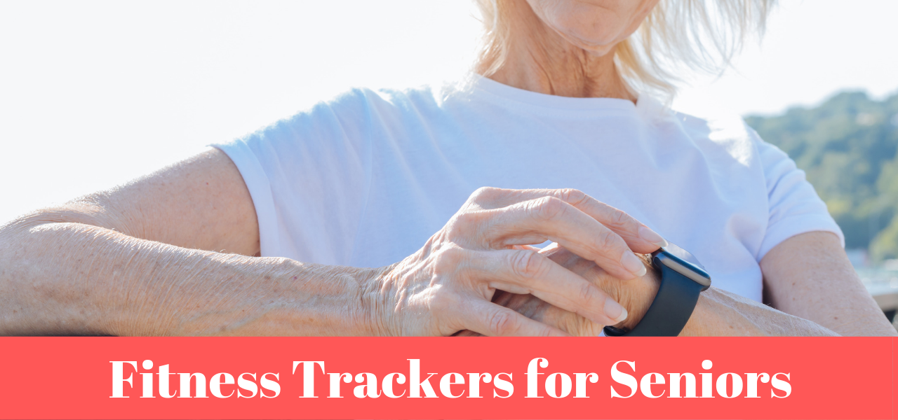 Fitness Trackers for Seniors