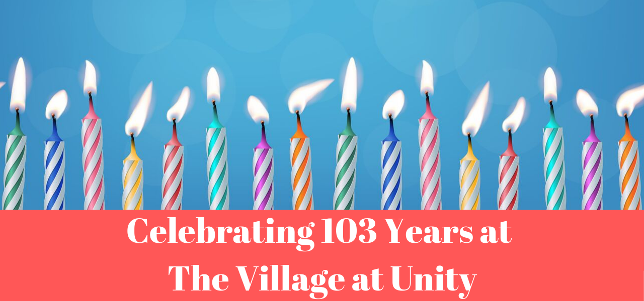 Celebrating 103 Years at The Village at Unity