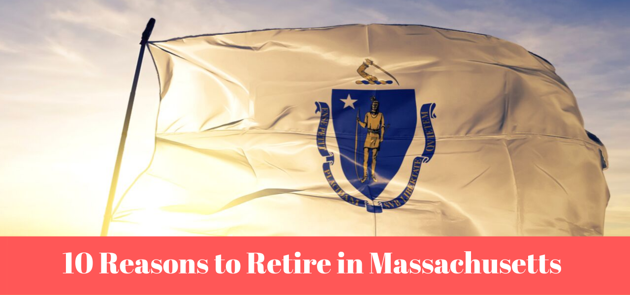 10 Reasons to Retire in Massachusetts