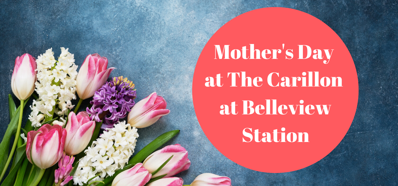 carillon-belleview-station-mothers-day