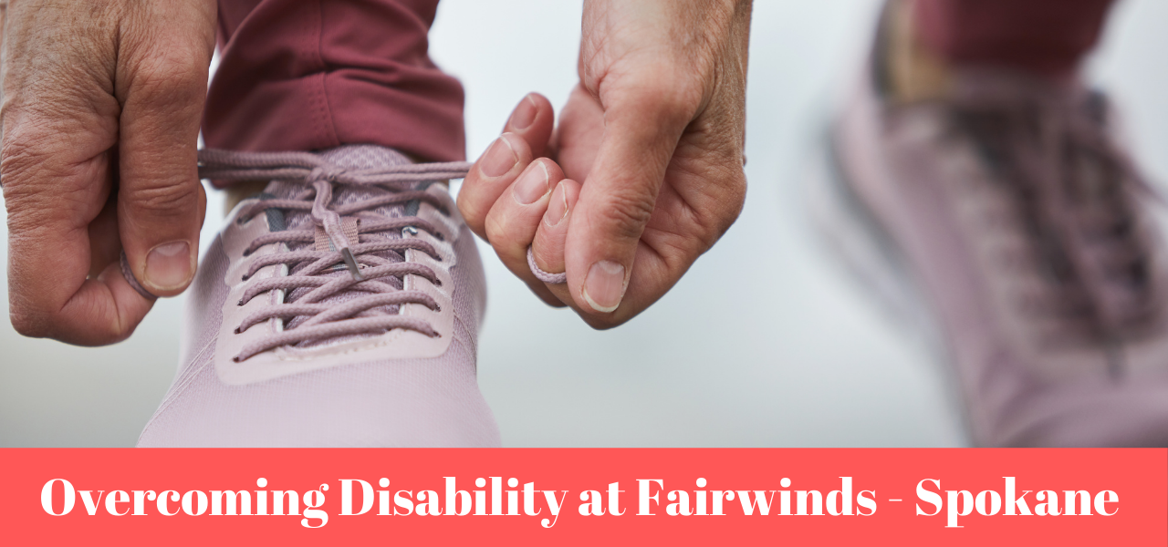 overcoming-disability-fairwinds-spokane