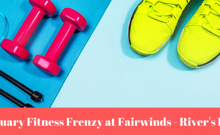 February Fitness Frenzy at Fairwinds - River's Edge