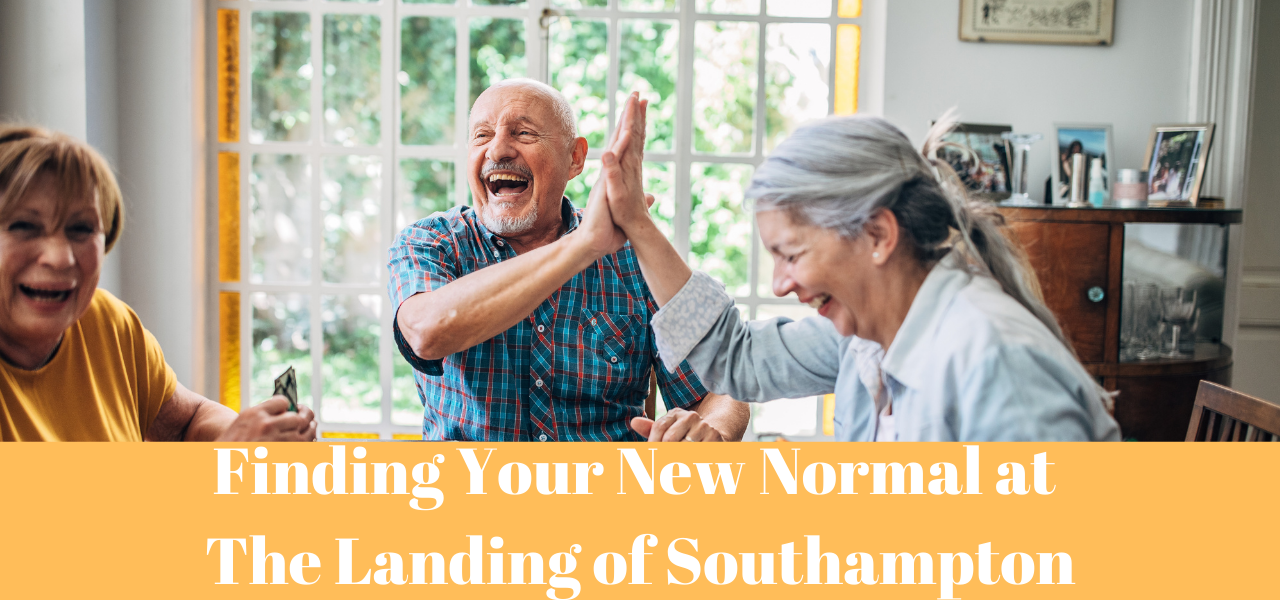 Find Your New Normal at The Landing of Southampton