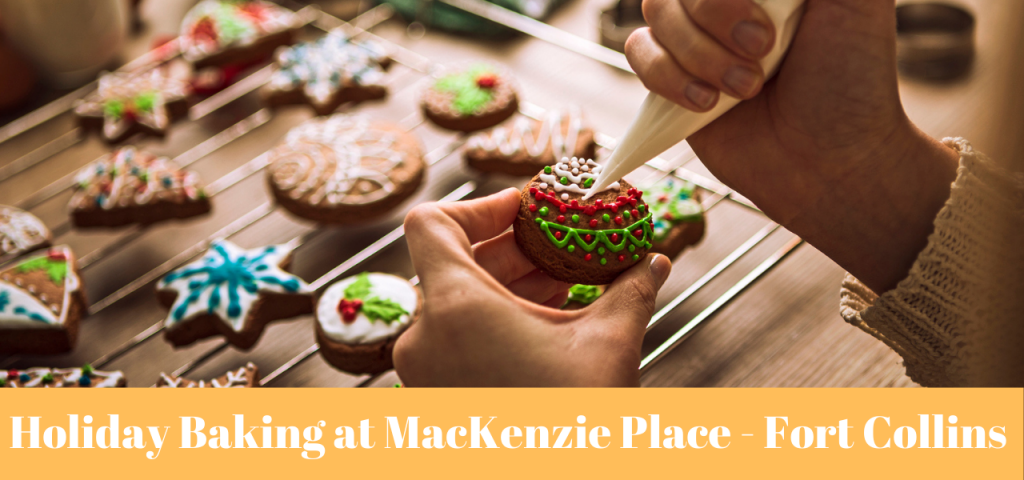 Holiday Baking Mackenzie Place Fort Collins