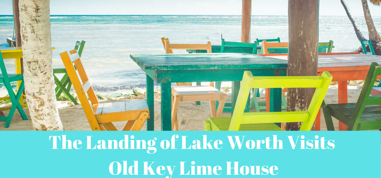 The Landing of Lake Worth Visits Old Key Lime House
