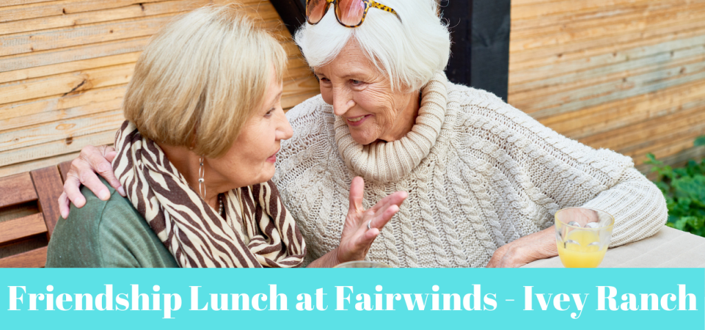 Fairwinds Ivey Ranch Friendship Lunch