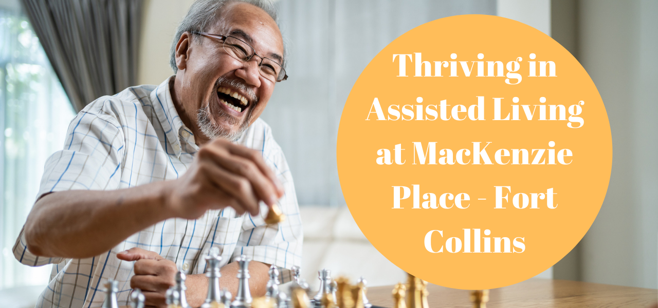 Thriving in Assisted Living at MacKenzie Place - Fort Collins